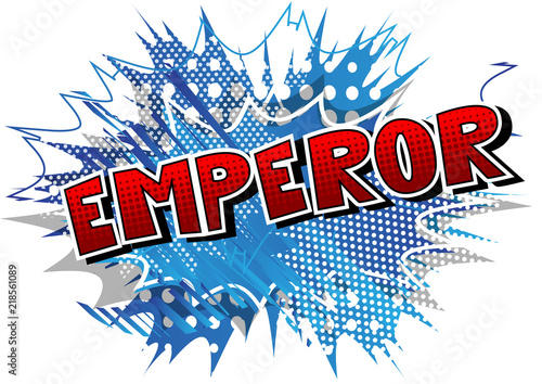 Emperor - Vector illustrated comic book style phrase.