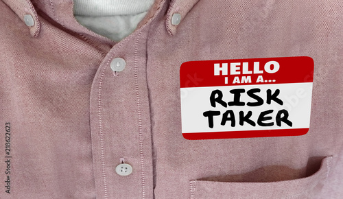 Hello Im a Risk Taker Bold Brave Courage Name Tag 3d Illustration photo