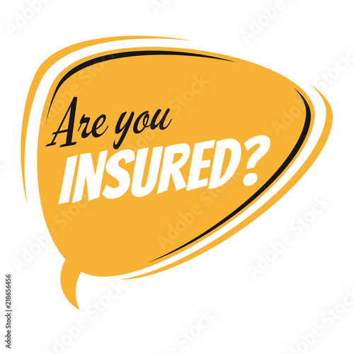 are you insured retro speech bubble