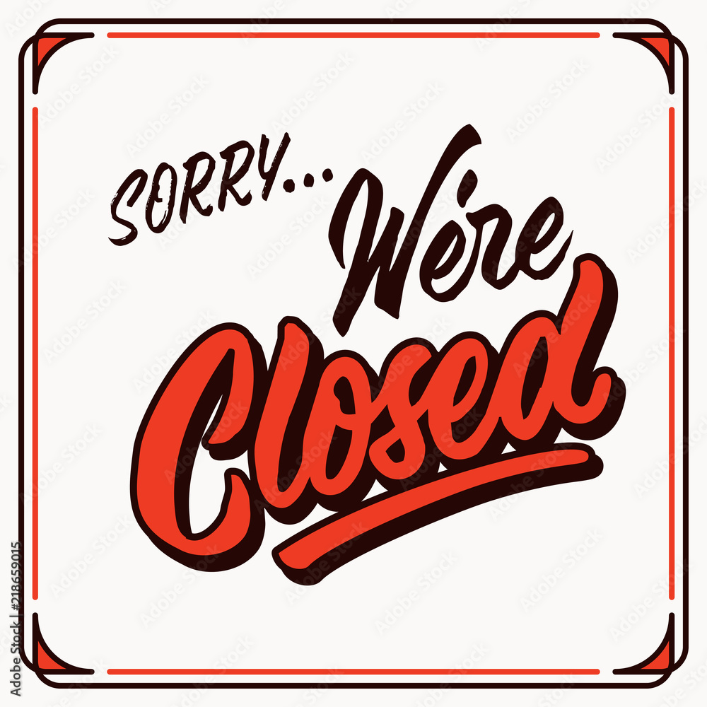 sorry we're closed vintage hand letttering typography shop door tag