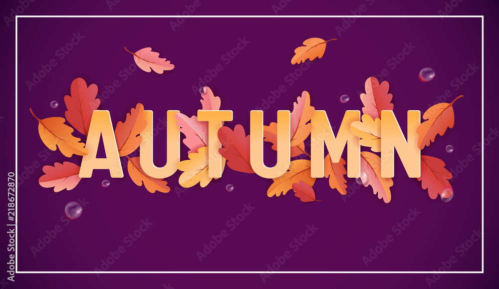 Autumn Background Template with Beautiful Leaves and Raindrops, Fall Illustration with Paper Art for Web Banner, Card Template, Wallpaper, Cover, Invitation in vector Autumn Background Template with Beautiful Leaves and Raindrops, Fall Illustration with Paper Art for Web Banner, Card Template, Wallpaper, Cover, Invitation in vector