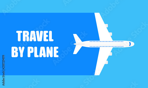 Airplane travel banner. Flying plane in the blue sky. Travel by plane poster or background. Vector illustration.