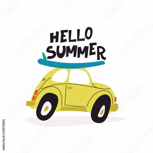 Cute illustration with a yellow car and the inscription   Hello  summer  . Cartoon kids card or print.