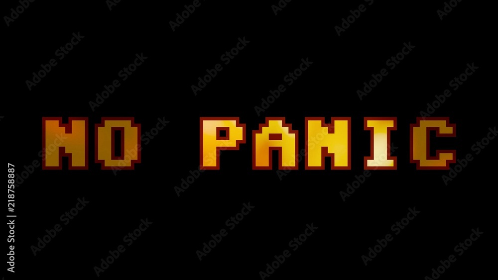 A clean 8-bit screen with the words No Panic. A fire glow inside the font.
A clean 8-bit screen with the words No Panic. A fire glow inside the font.