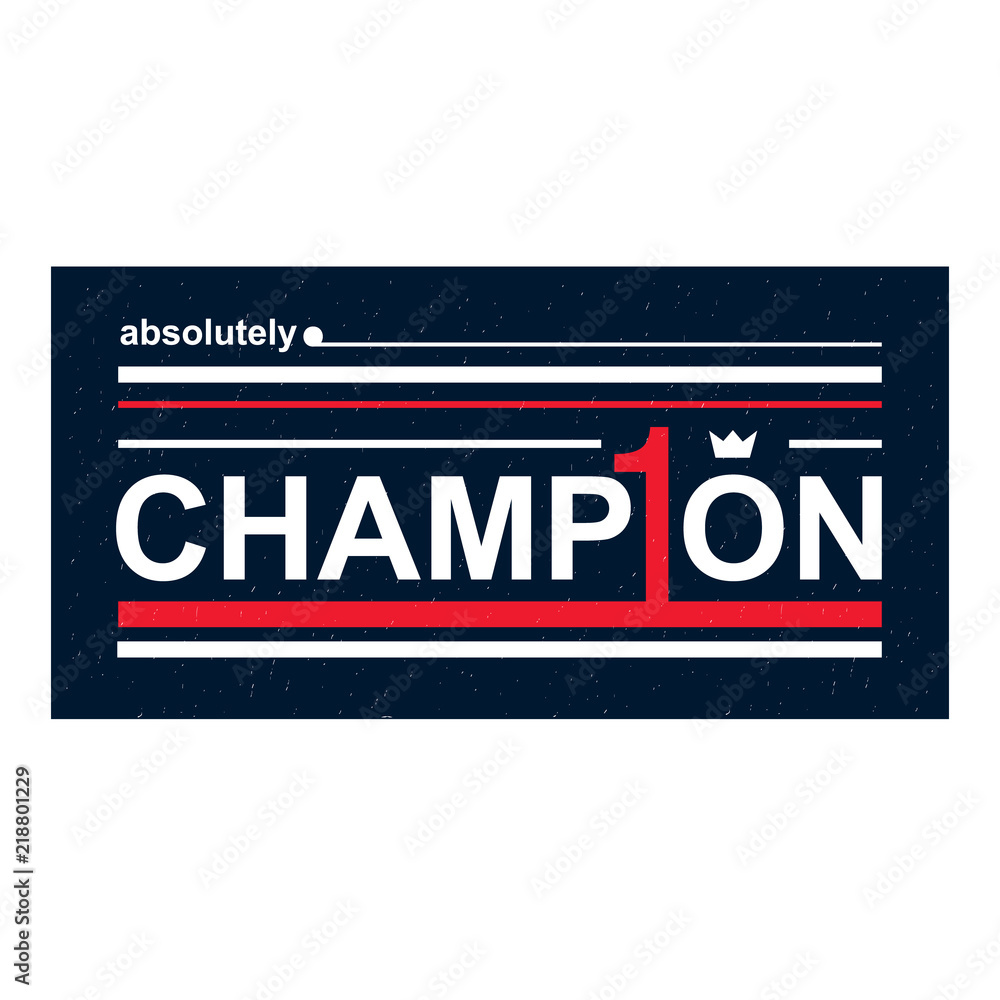 Fototapeta premium Poster slogan absolute champion print design for t-shirt