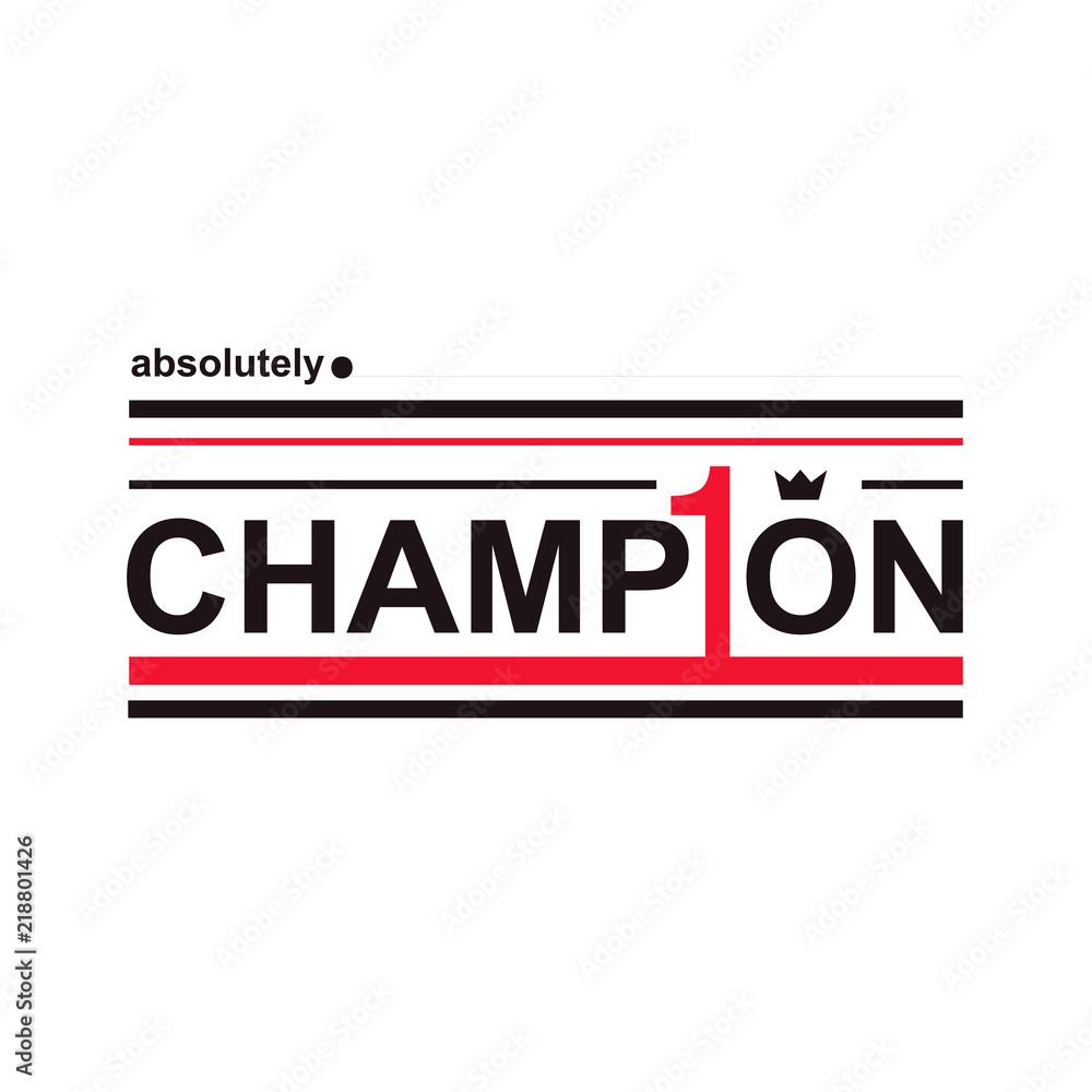 Poster slogan absolute champion print design for t-shirt Poster slogan absolute champion print design for t-shirt