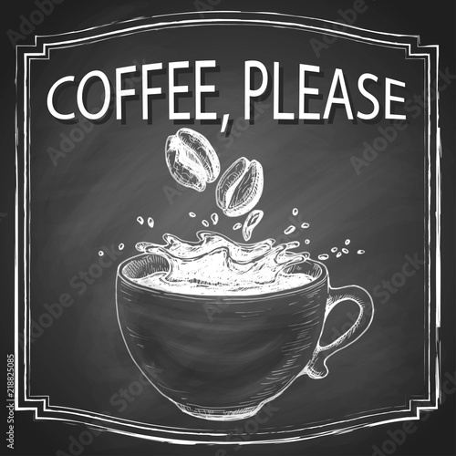 Coffee please lettering with cup of coffee with liquid splash and bans, on vintage chalkboard background. Vector illustration.