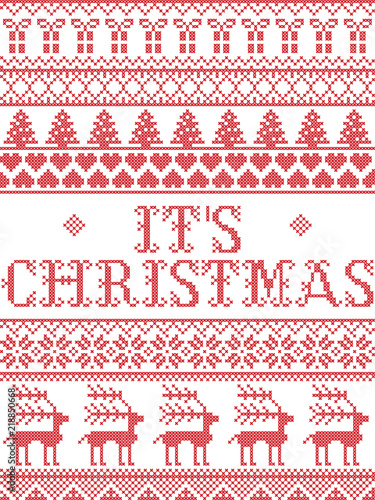 Christmas pattern Its Christmas  carol vector seamless pattern inspired by Nordic culture festive winter in cross stitch with heart, snowflake, snow, reindeer, Christmas ornaments , gift in red
