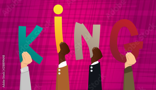 Diverse hands holding letters of the alphabet created the word King. Vector illustration.