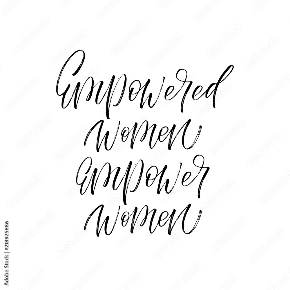 Empowered Women Empower Women inscription. Vector hand lettered phrase.