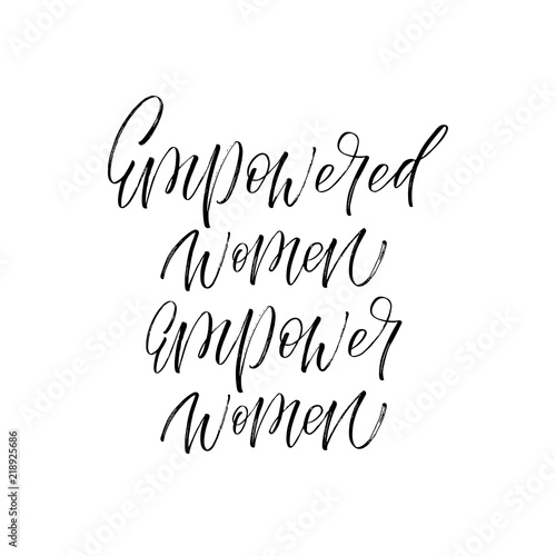 Empowered Women Empower Women inscription. Vector hand lettered phrase.