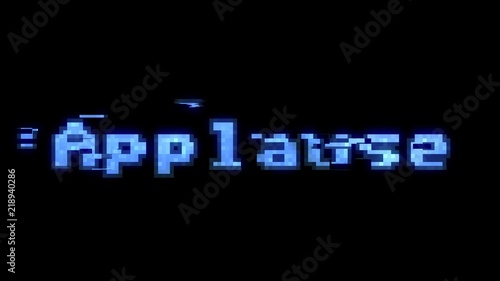 A glitchy noisy 8-bit screen with the word Applause. A fire glow inside the font. 