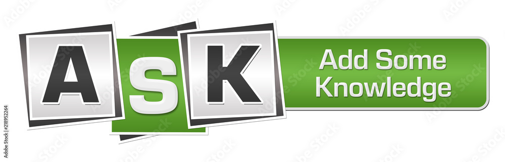 ASK - Add Some Knowledge Green Grey Squares Bar ASK - Add Some Knowledge Green Grey Squares Bar