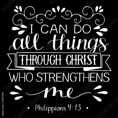 Hand lettering with bible verse I can do ALL things through CHRIST who strengthens me on black background.