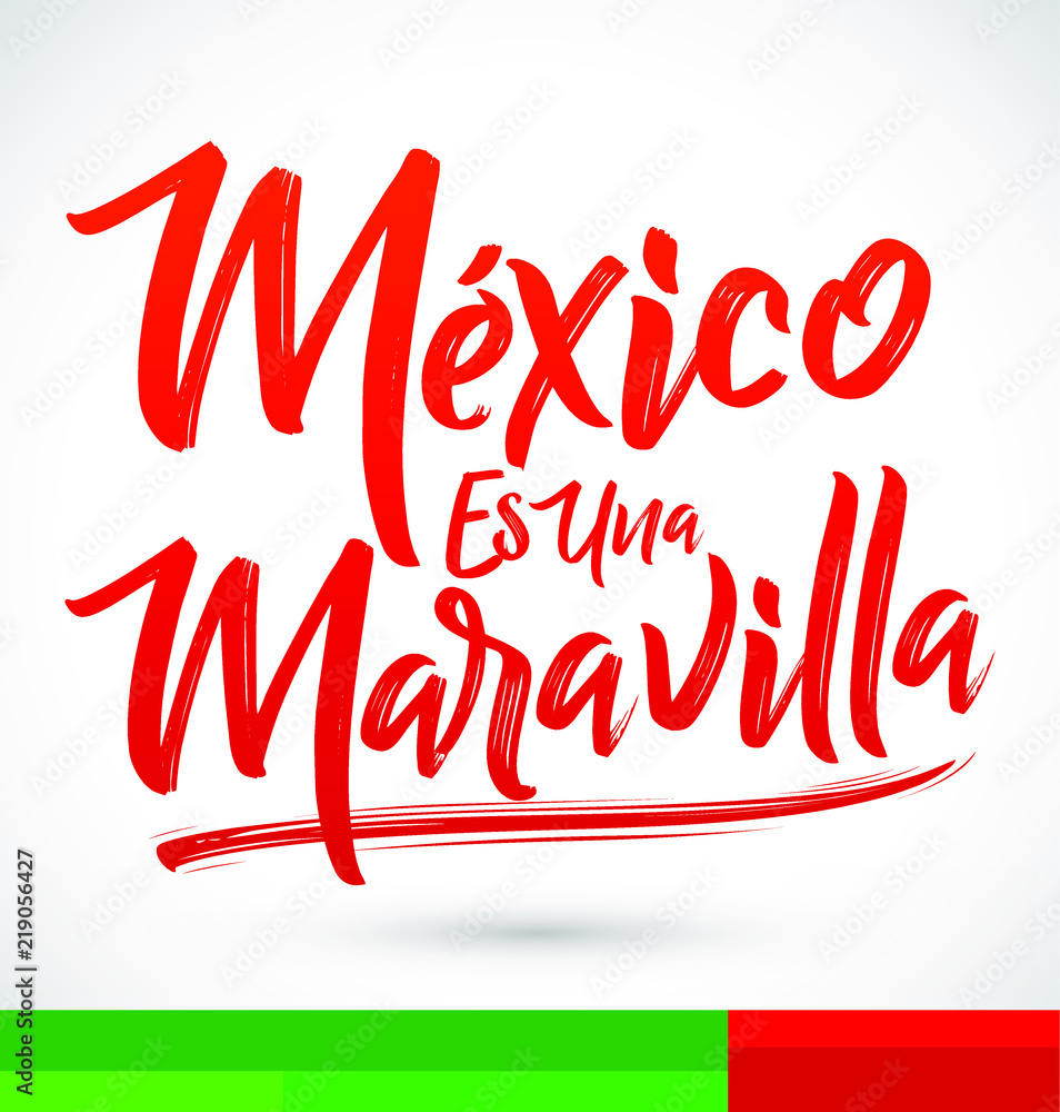 Mexico es una Maravilla, Mexico is a wonder, spanish text, vector lettering illustration Mexico es una Maravilla, Mexico is a wonder, spanish text, vector lettering illustration