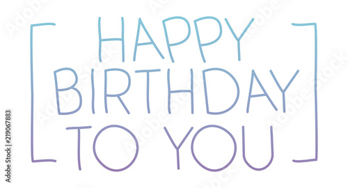 happy birthday message with hand made font vector illustration design