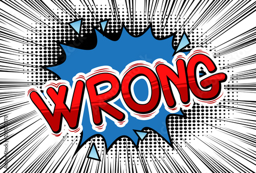 Wrong - Vector illustrated comic book style phrase.