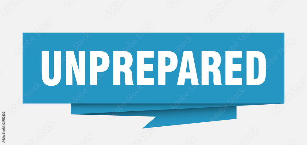 unprepared unprepared