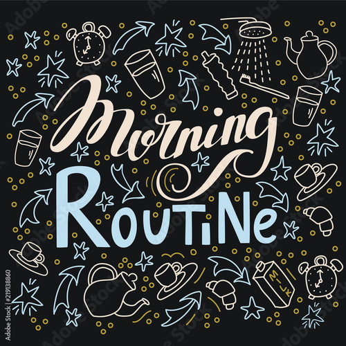 Morning Routine. Hand drawn doodle set with saying Morning Routine. Isolated on black background for invitation, flyer, poster, t-shirt design or blog