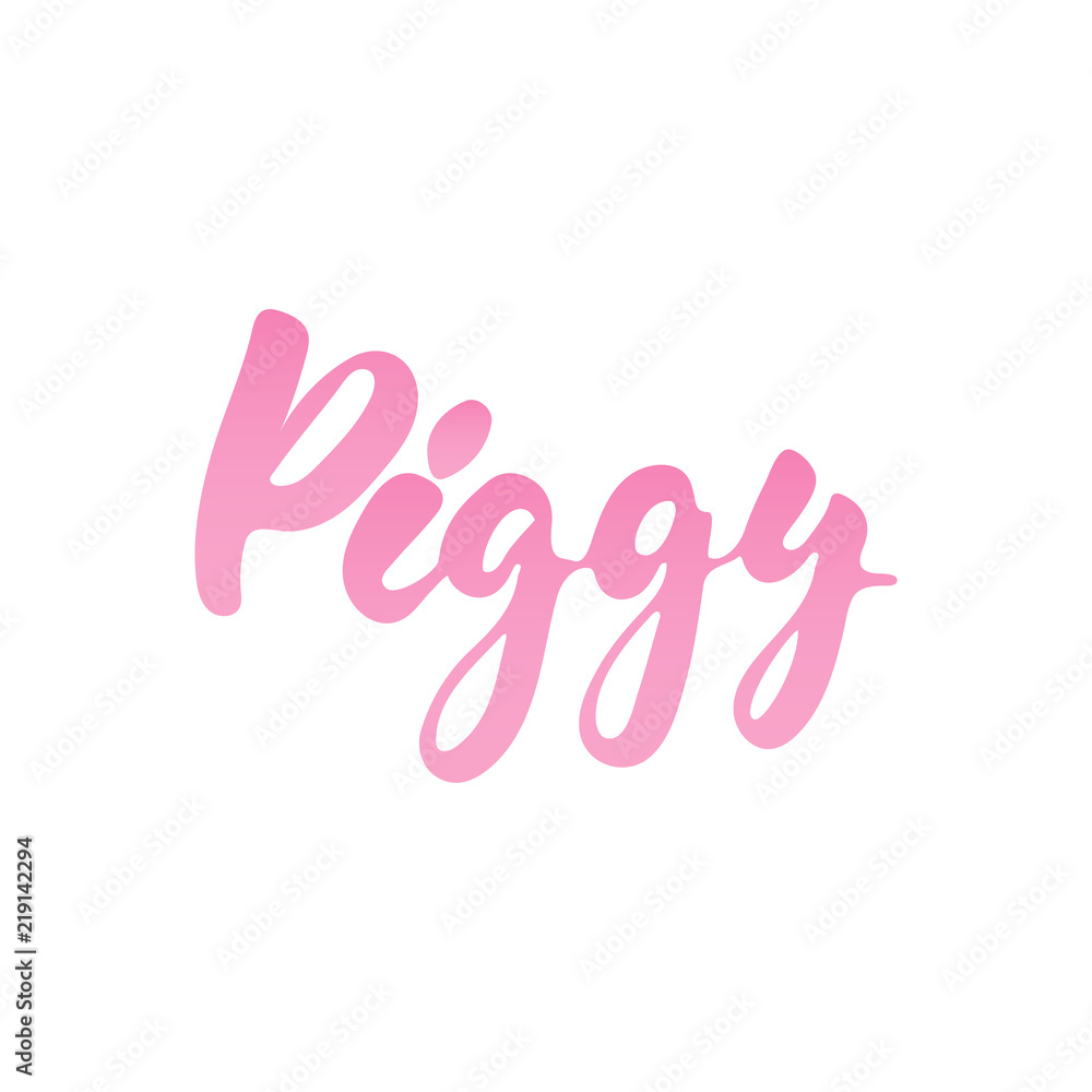 Piggy - hand drawn Chinese New Year lettering phrase isolated on the white background. Fun brush ink vector quote for banners, greeting card, poster design, Piggy - hand drawn Chinese New Year lettering phrase isolated on the white background. Fun brush ink vector quote for banners, greeting card, poster design,