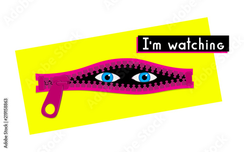Eyes watching from opened zipper. I'm watching modern design concept. Prying vector illustration.
