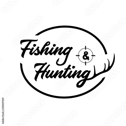 Fishing & hunting logo. Black and white lettering design. Decorative inscription. Fishing and hunting vector illustration. 