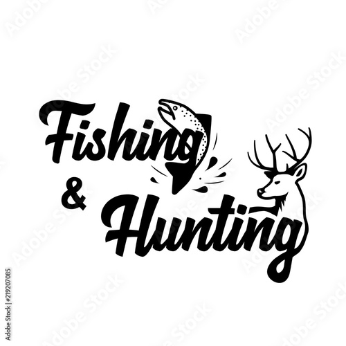 Fishing & hunting logo. Black and white lettering design. Decorative inscription. Fishing and hunting vector illustration.
