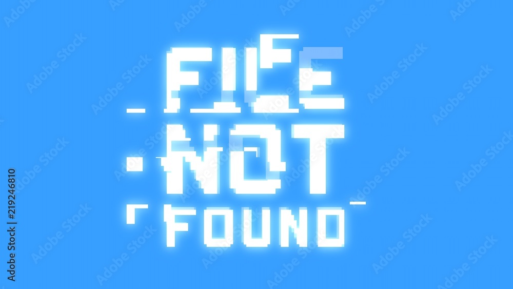 A big text message on a light blue screen with a heavy distortion glitch fx: File not found.
A big text message on a light blue screen with a heavy distortion glitch fx: File not found.