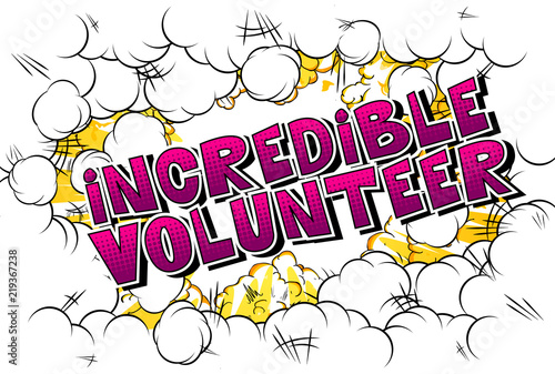 Incredible Volunteer - Comic book style word on abstract background.
