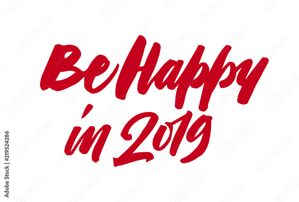 Be Happy 2019. New year brush pen lettering calligraphy