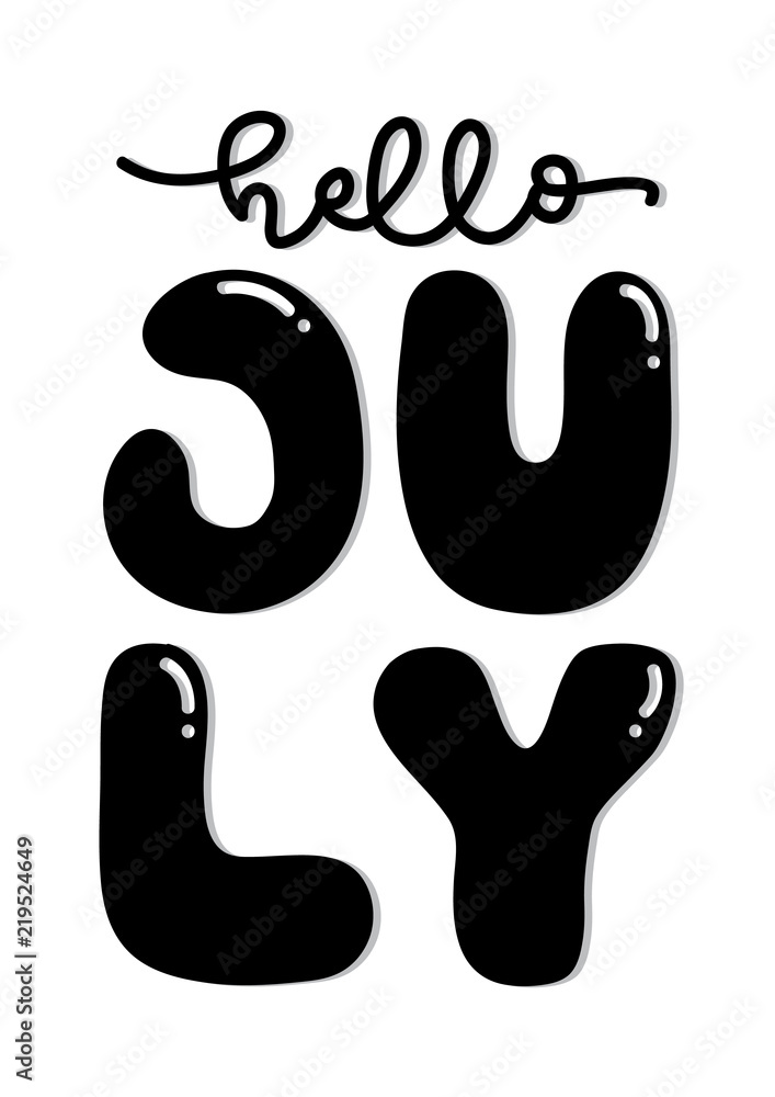 Hand Lettered Hello July. Modern Calligraphy. Handwritten Inspirational Motivational Quote. Hand Lettered Hello July. Modern Calligraphy. Handwritten Inspirational Motivational Quote.