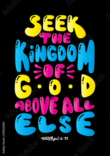 Hand Lettered Seek The Kingdom Of Kingdom God Above All Else. Modern Calligraphy. Bible Quote. Handwritten Inspirational Motivational Quote.
