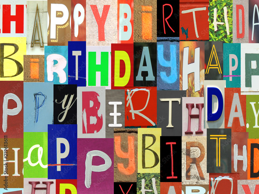 Happy birthday words made of newspaper letters Happy birthday words made of newspaper letters