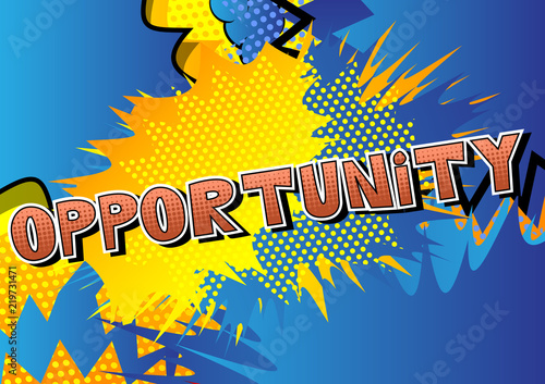 Opportunity - Comic book style word on abstract background.