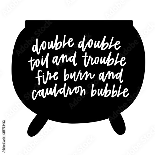 Double Double Toil and Trouble