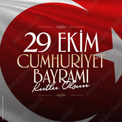 29 ekim Cumhuriyet Bayrami. Translation: 29 october Republic Day Turkey and the National Day in Turkey, wishes card design. (TR: 29 Ekim Cumhuriyet Bayrami Kutlu Olsun.)