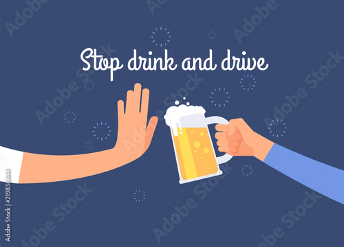 Stop drink and drive. Warning to driver poster with hand holding beer jug. Antialcoholic vector background