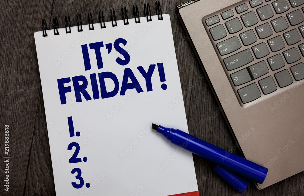 Handwriting text It s is Friday. Concept meaning Last day of the working week Before Saturday or weekends Open notebook white page black marker computer keyboard wooden background Handwriting text It s is Friday. Concept meaning Last day of the working week Before Saturday or weekends Open notebook white page black marker computer keyboard wooden background