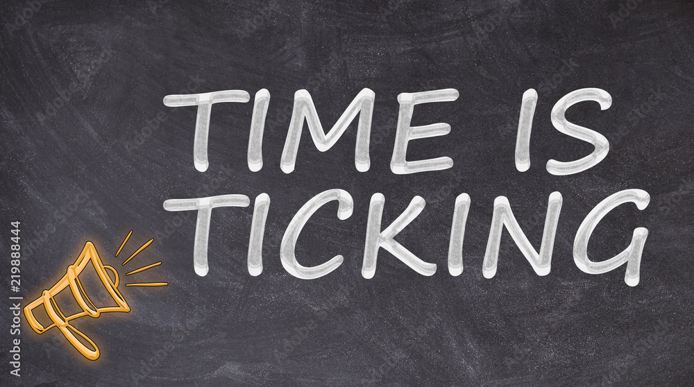Fototapeta premium Time is ticking written on blackboard with megaphone