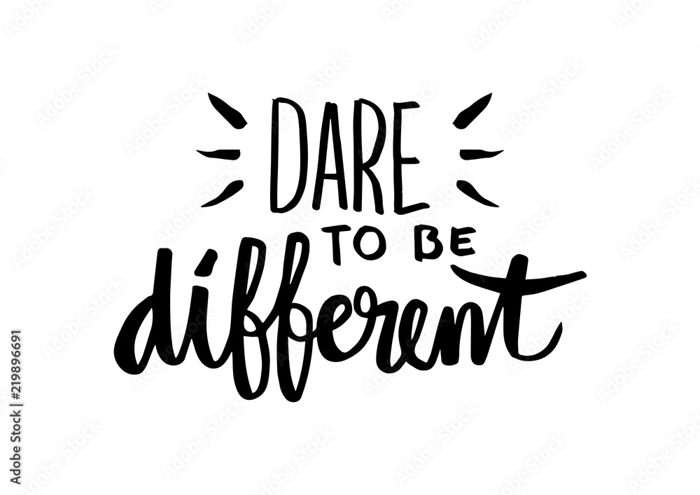 Dare to be different lettering quote.	