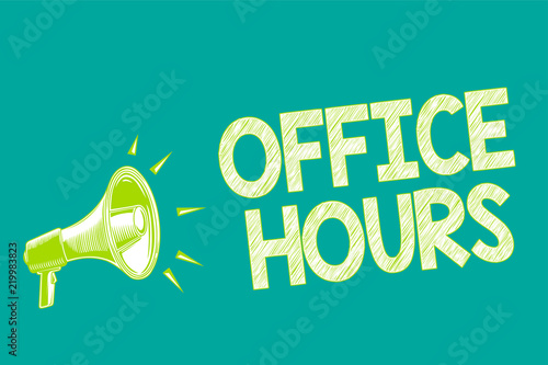 Text sign showing Office Hours. Conceptual photo The hours which business is normally conducted Working time Megaphone loudspeaker green background important message speaking loud
