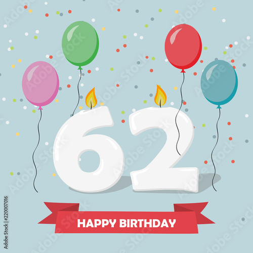 62 years selebration. Happy Birthday greeting card with candles, confetti and balloons.