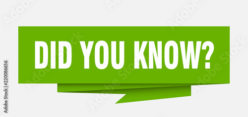 did you know