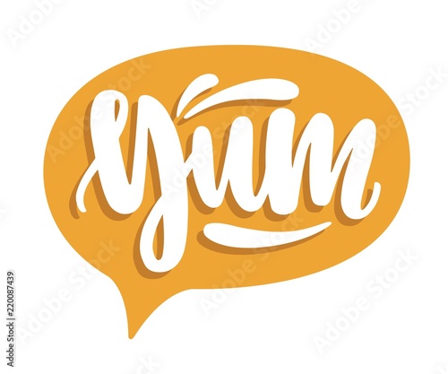 Yum lettering written with calligraphic font inside speech bubble. Exclamation word or remark isolated on white background. Creative text composition. Colored vector illustration in modern flat style.