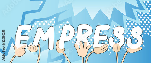 Diverse hands holding letters of the alphabet created the word Empress. Vector illustration.