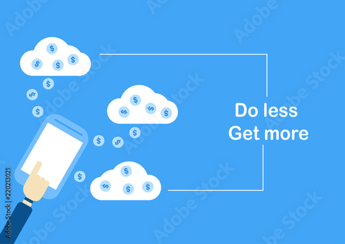 Vector illustration design in concept of "Do Less Get More". At the online banking.