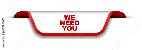 red and white banner we need you