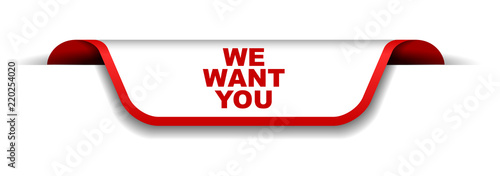 red and white banner we want you