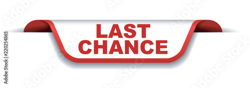 red and white banner last chance