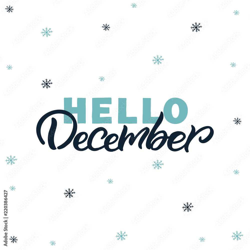 Hand drawn lettering card. The inscription: Hello December. Perfect design for greeting cards, posters, T-shirts, banners, print invitations.